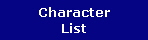 Character
List