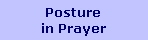 Posture
in Prayer