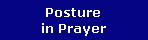 Posture
in Prayer