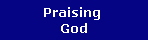 Praising 
God