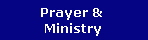 Prayer & 
Ministry