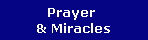 Prayer 
& Miracles